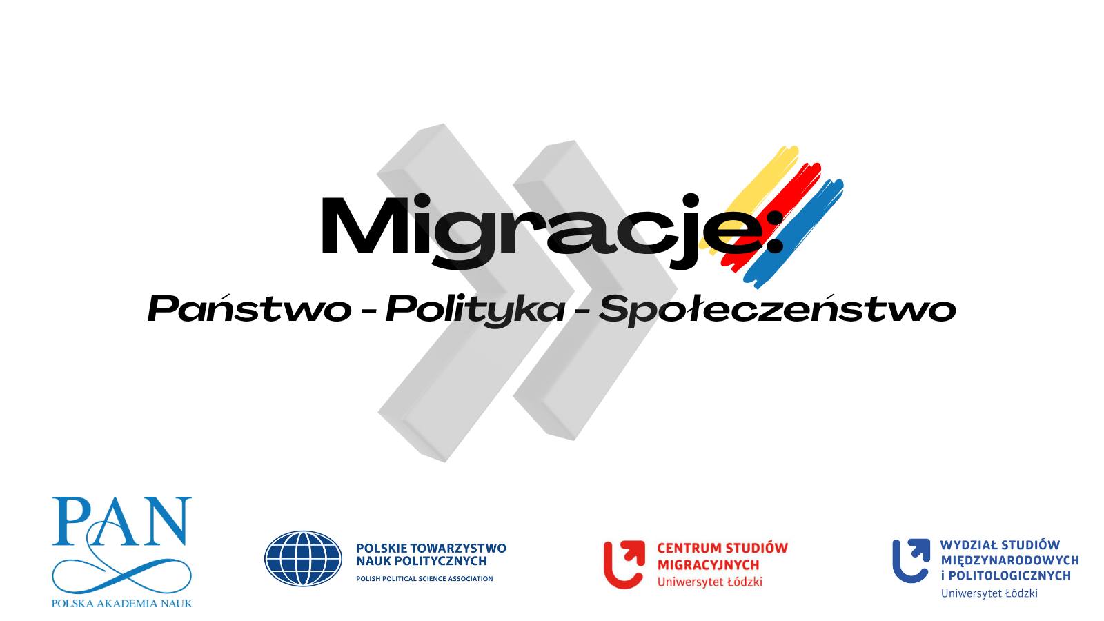Grafika promująca konferencję naukową „Migracje: Państwo – Polityka – Społeczeństwo”. Na białym tle widoczny tytuł wydarzenia, strzałki symbolizujące ruch oraz kolorowe akcenty. Na dole logotypy: Polskiej Akademii Nauk, Polskiego Towarzystwa Nauk Politycznych, Centrum Studiów Migracyjnych UŁ oraz Wydziału Studiów Międzynarodowych i Politologicznych Uniwersytetu Łódzkiego. Grafika promująca konferencję naukową „Migracje: Państwo – Polityka – Społeczeństwo”. Na białym tle widoczny tytuł wydarzenia, strzałki symbolizujące ruch oraz kolorowe akcenty. Na dole logotypy: Polskiej Akademii Nauk, Polskiego Towarzystwa Nauk Politycznych, Centrum Studiów Migracyjnych UŁ oraz Wydziału Studiów Międzynarodowych i Politologicznych Uniwersytetu Łódzkiego.