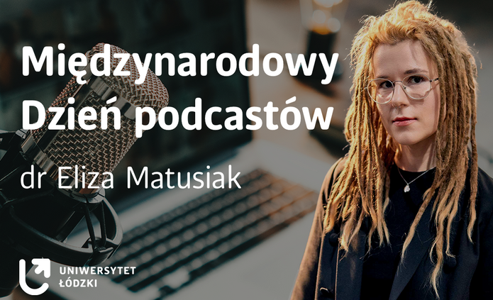 International Podcast Day with Dr Eliza Matusiak from the UniLodz faculty of Philology