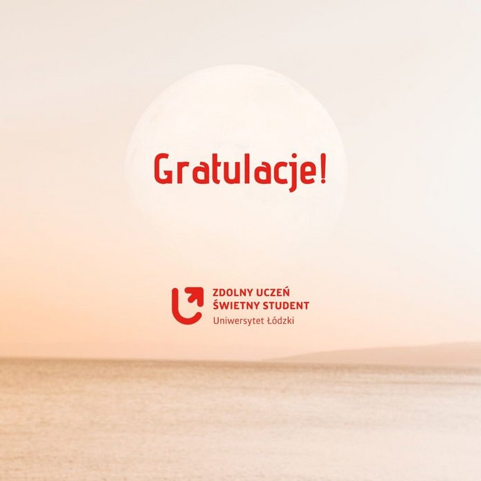 Napis: "Gratulacje! Zdolny uczeń- świetny student UŁ"