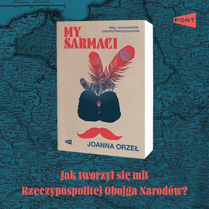 „My, Sarmaci…” oraz pewnie szerzej: o szlachcie Rzeczypospolitej