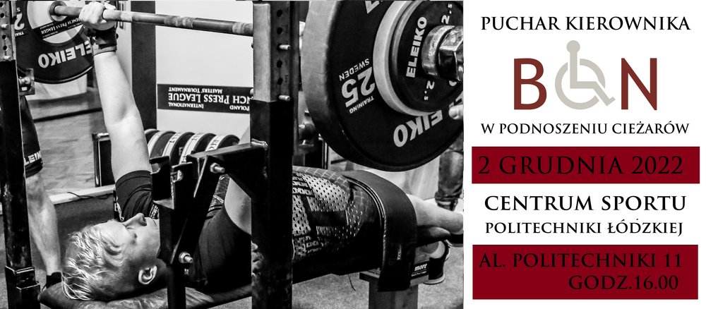 Plakat zawodów podnoszenia sztangi na leżąco. Napis: Puchar kierownika BON w podnoszeniu ciężarów; 2 grudnia 2022 Centrum Sportu Politechniki Łódzkiej