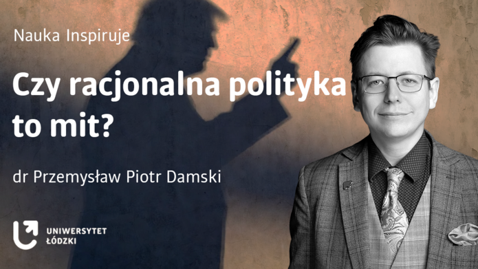 A banner with the image of Dr Przemysław Piotr Kobiet, the shadow of Donald Trump, and the inscription: Is rational politics a myth?