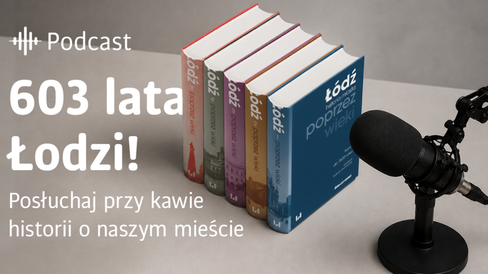 A banner with the inscription "603 Years of Łódź." In the background are books and a microphone