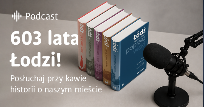 A banner with the inscription "603 Years of Łódź." In the background are books and a microphone