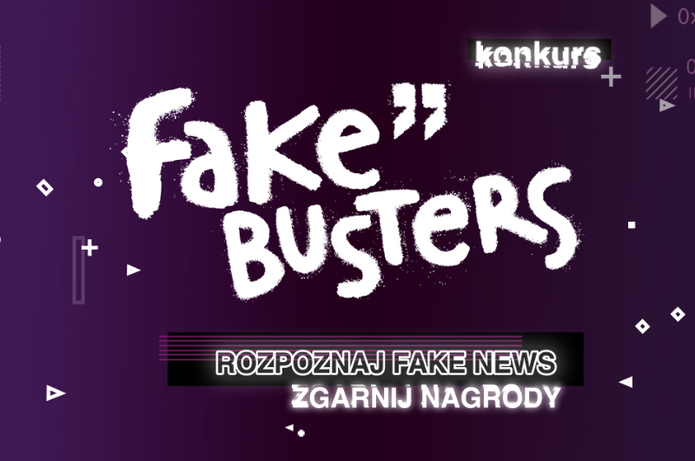 Grafika promocyjna na fioletowym tle. Centralnie umieszczony jest duży, biały napis stylizowany na odręczne pismo: „Fake Busters”. W prawym górnym rogu znajduje się mały napis „konkurs”. Poniżej widoczny jest czarny pasek z jasnym napisem: „ROZPOZNAJ FAKE NEWS – ZGARNIJ NAGRODY”. Tło uzupełniają drobne, geometryczne elementy graficzne, takie jak linie, plusy i trójkąty, nadające całości dynamiczny, cyfrowy charakter.