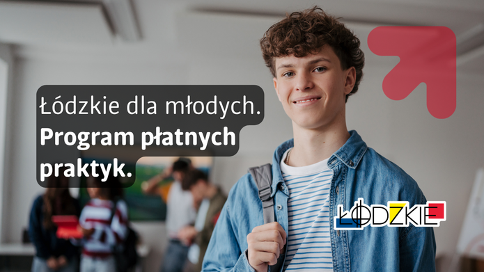 Grafika promująca program „Łódzkie dla młodych” przedstawiająca uśmiechniętego młodego mężczyznę z plecakiem, stojącego w przestrzeni przypominającej salę zajęciową. Po lewej stronie widnieje napis: „Łódzkie dla młodych. Program płatnych praktyk.” Poniżej informacja: „Urząd Marszałkowski zaprasza osoby studiujące do pierwszej płatnej pracy.” W prawym dolnym rogu znajduje się logo „Łódzkie”.