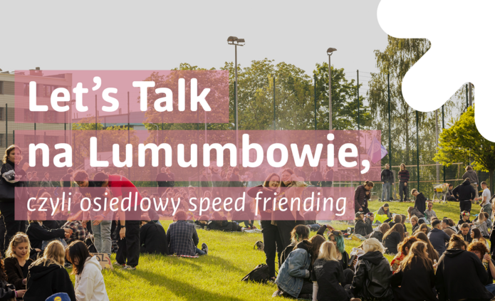 Osoby studiujące, uśmiechające się i napis "Let's talk na Lumumbowie, czyli osiedlowy speed friending"