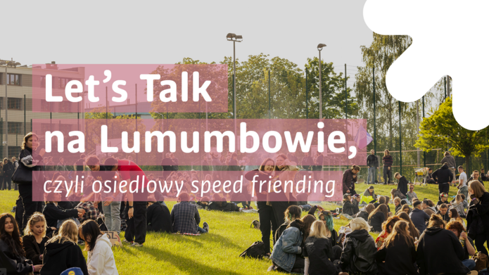 Osoby studiujące, uśmiechające się i napis "Let's talk na Lumumbowie, czyli osiedlowy speed friending"