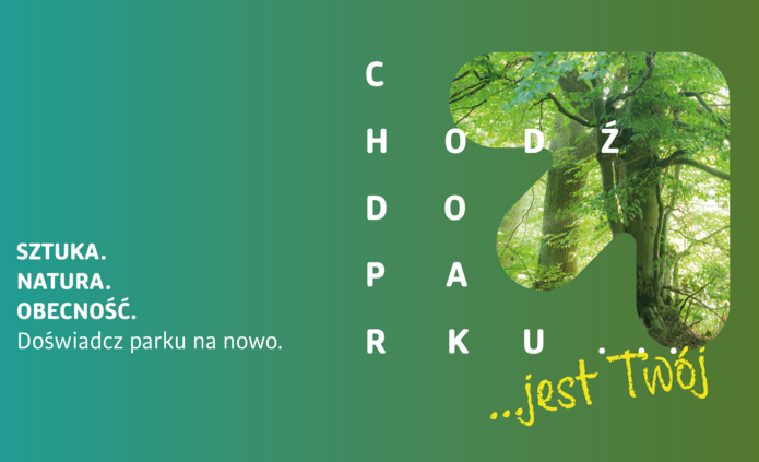 Na zdjęciu widać drzewo, które jest wpisane w strzałę oraz napisy chodź do parku jest twój, sztuka, natura, obecność, doświadcz parku na nowo