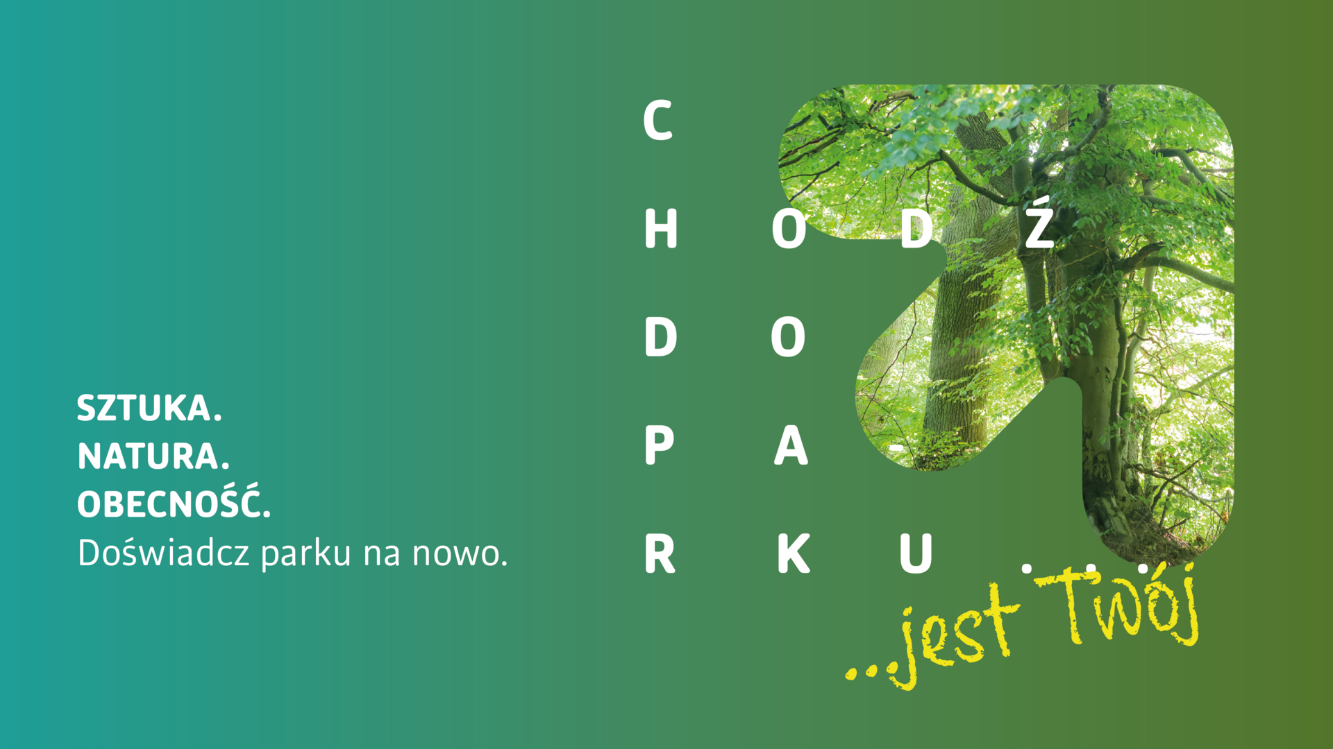 The photo shows a tree incorporated into an arrow shape, accompanied by the words: “come to the park, it is yours”, “art”, “nature”, “presence”, “experience the park anew”