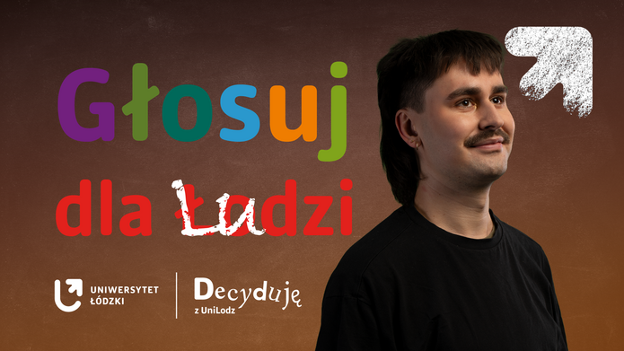 Plakat z wizerunkiem osoby studiującej na UniLodz i napisem "Głosuj dla Ł(L)o(ó)dzi"
