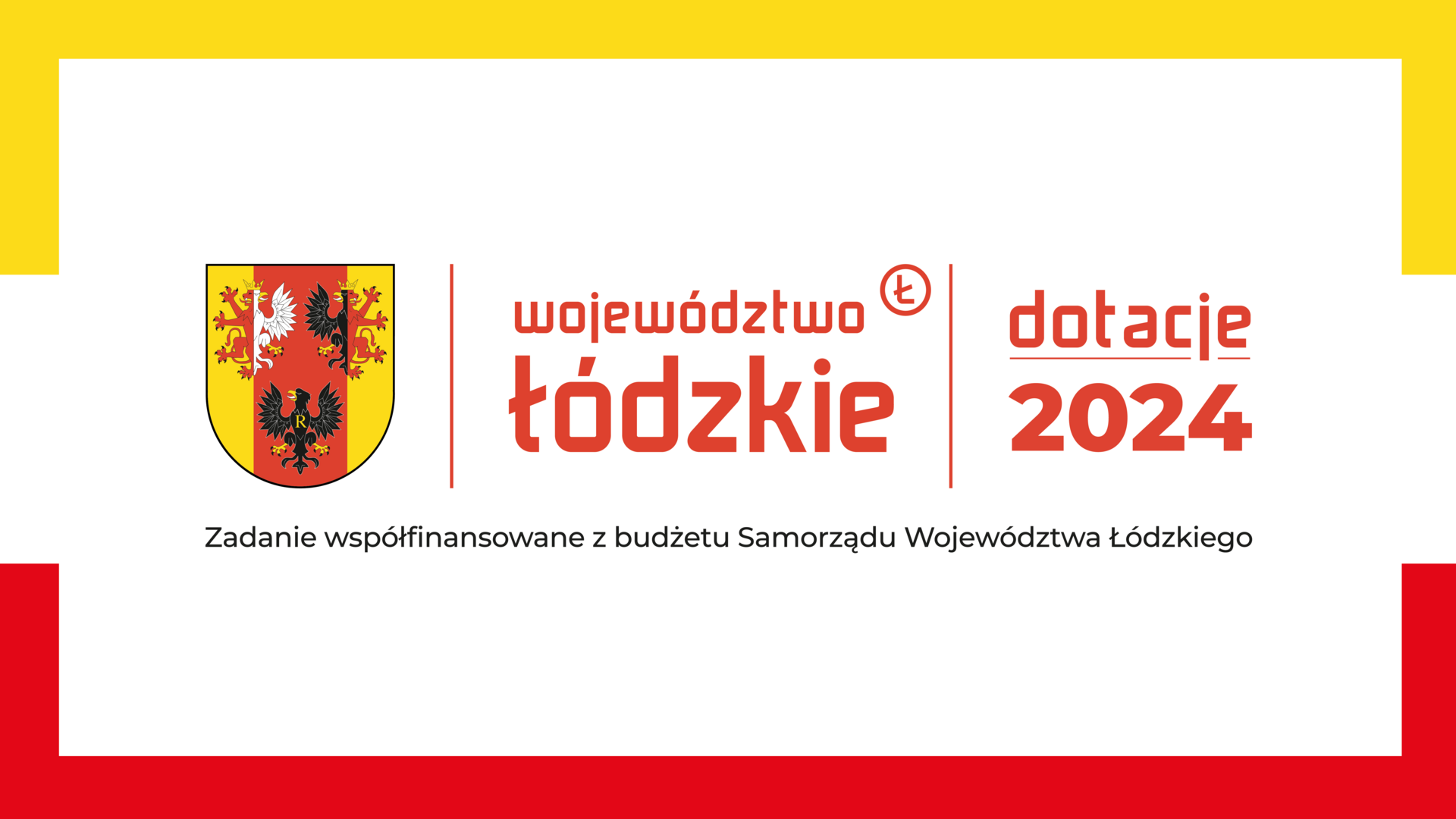 plansza reklamowa z napisem Dotacje 2024 - Zadanie współfinansowane z budżetu Samorządu Województwa Łódzkiego