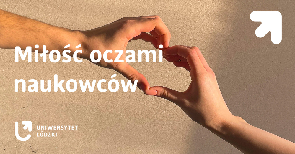 Dłoń damska i męska układające się w kształt serca i napis Miłość oczami naukowców Dłoń damska i męska układające się w kształt serca i napis Miłość oczami naukowców