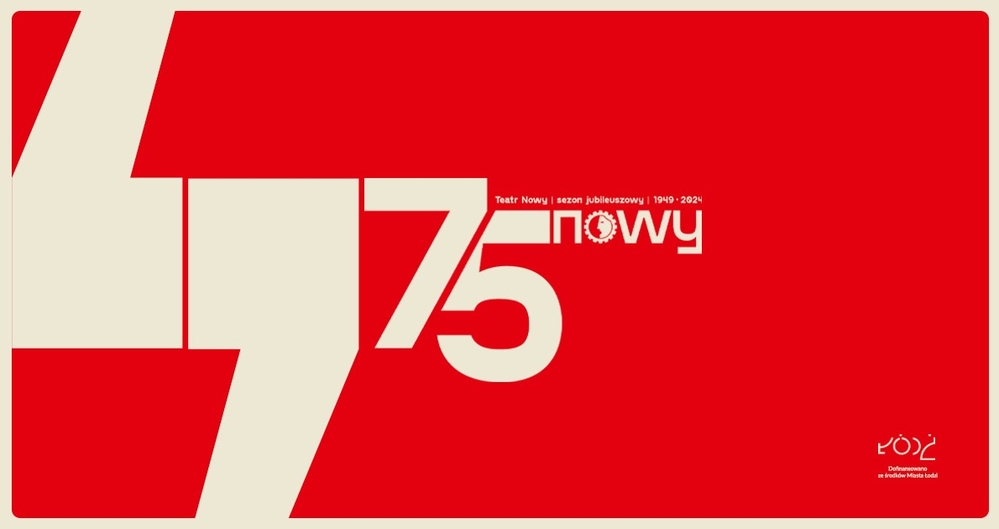 75-lecie Teatru Nowego im. K. Dejmka w Łodzi 75-lecie Teatru Nowego im. K. Dejmka w Łodzi