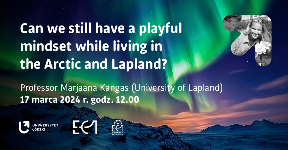 Grafika informacyjna z tytułem spotkania na tle zorzy polarnej. W prawym górnym rogu zdjęcie prof. Marjaana Kangas wpisane w strzałkę, symbol Uniwersytetu Łódzkiego. Grafika informacyjna z tytułem spotkania na tle zorzy polarnej. W prawym górnym rogu zdjęcie prof. Marjaana Kangas wpisane w strzałkę, symbol Uniwersytetu Łódzkiego.