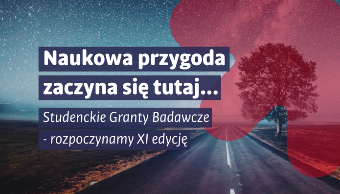 Grafika promująca XI edycję Studenckich Grantów Badawczych. W tle znajduje się droga prowadząca przez otwarty krajobraz w kierunku samotnego drzewa, pod rozgwieżdżonym niebem. Na grafice widnieje napis: „Naukowa przygoda zaczyna się tutaj… Studenckie Granty Badawcze – rozpoczynamy XI edycję”.