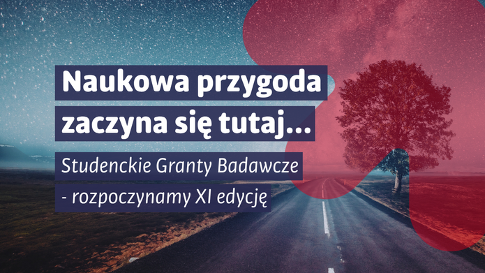 Grafika promująca XI edycję Studenckich Grantów Badawczych. W tle znajduje się droga prowadząca przez otwarty krajobraz w kierunku samotnego drzewa, pod rozgwieżdżonym niebem. Na grafice widnieje napis: „Naukowa przygoda zaczyna się tutaj… Studenckie Granty Badawcze – rozpoczynamy XI edycję”.