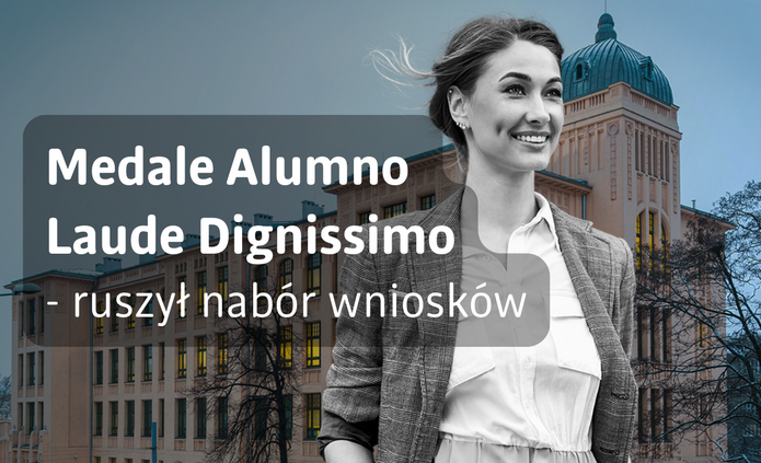 Grafika informacyjna z wizerunkiem gmachu Uniwersytetu Łódzkiego w tle. Po prawej stronie widoczna jest uśmiechnięta kobieta ubrana w jasną koszulę i marynarkę, stojąca na tle budynku z charakterystyczną kopułą. Po lewej stronie umieszczono półprzezroczysty, szary prostokąt z białym napisem: „Medale Alumno Laude Dignissimo – ruszył nabór wniosków”. Całość utrzymana jest w stonowanej, eleganckiej kolorystyce.