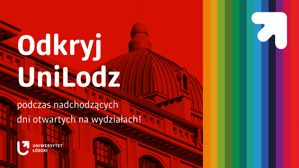 Kolorowe pionowe pasy i grafika z budynkiem Rektoratu UŁ oraz napis: Odkryj Unilodz podczas nadchodzących dni otwartych na wydziałach!