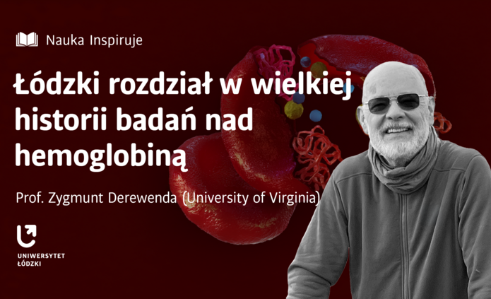 Baner ze zdjęciem prof. Zygmunta Derewendy i tytułem Łódzki rozdział w wielkiej historii badań nad hemoglobiną