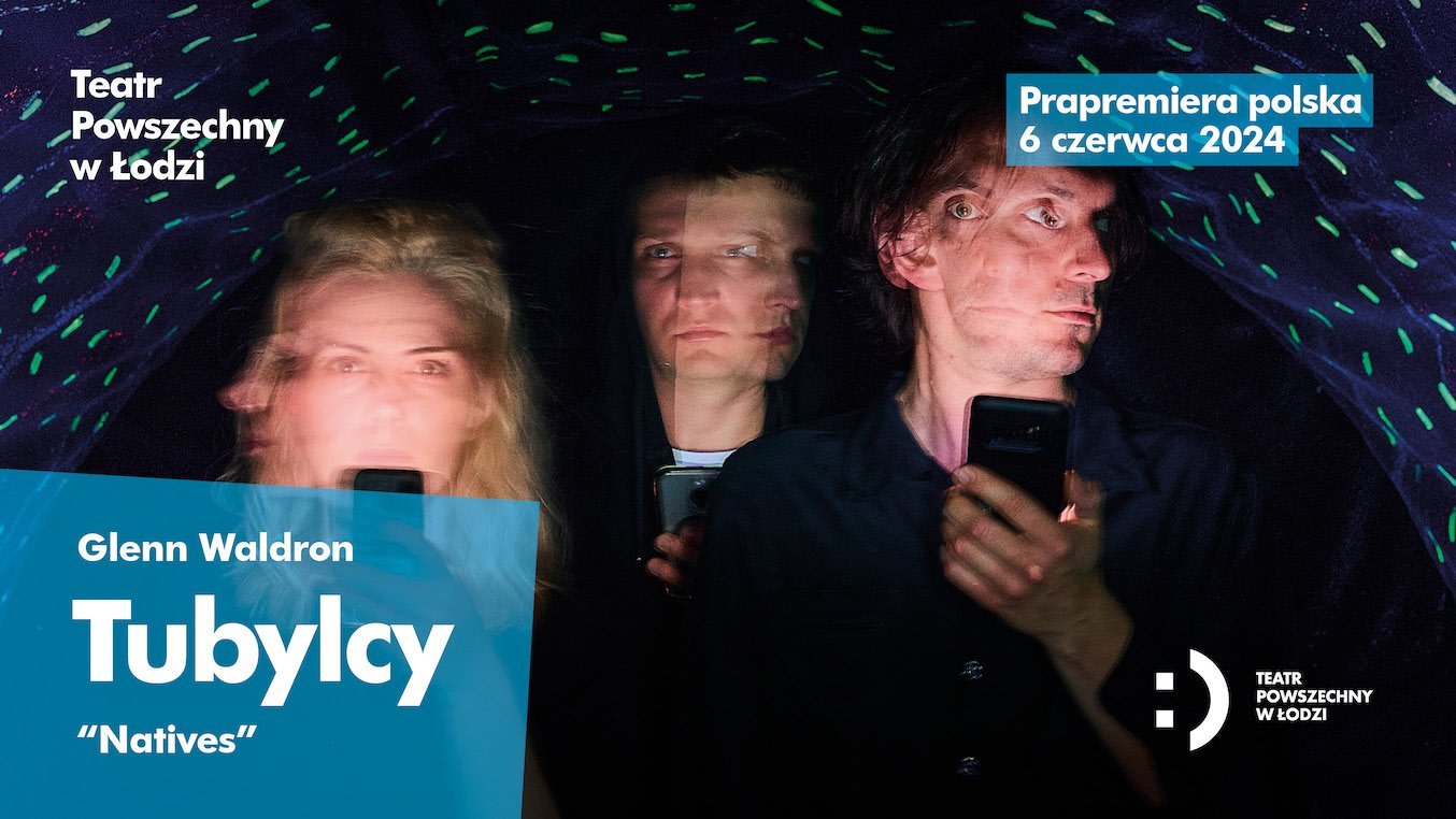 plakat spektaklu "Tubylcy" w Teatrze Powszechnym 