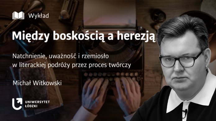 Baner z napisem Między boskością a herezją i zdjęciem portretowym Michała Witkowskiego