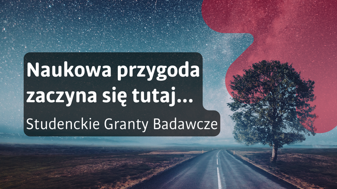 Grafika promocyjna przedstawiająca nocny krajobraz z drogą prowadzącą w dal oraz samotnym drzewem na tle rozgwieżdżonego nieba. Na środku znajduje się półprzezroczysty, ciemny prostokąt z białym napisem: „Naukowa przygoda zaczyna się tutaj…”. Poniżej widnieje tekst: „Studenckie Granty Badawcze”. W lewym dolnym rogu umieszczono logo Uniwersytetu Łódzkiego, a w prawym górnym rogu widoczny jest czerwony symbol strzałki skierowanej w górę oraz hasło „Uwolnij umysł”.