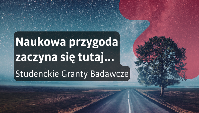 Grafika promocyjna przedstawiająca nocny krajobraz z drogą prowadzącą w dal oraz samotnym drzewem na tle rozgwieżdżonego nieba. Na środku znajduje się półprzezroczysty, ciemny prostokąt z białym napisem: „Naukowa przygoda zaczyna się tutaj…”. Poniżej widnieje tekst: „Studenckie Granty Badawcze”. W lewym dolnym rogu umieszczono logo Uniwersytetu Łódzkiego, a w prawym górnym rogu widoczny jest czerwony symbol strzałki skierowanej w górę oraz hasło „Uwolnij umysł”.