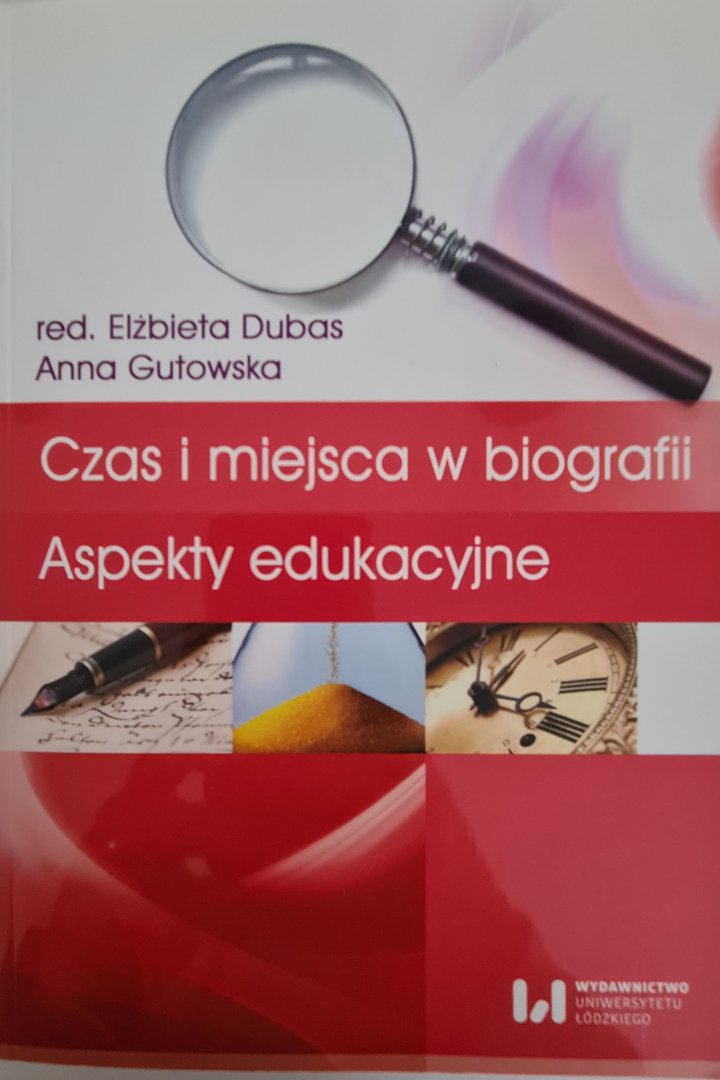 Czas i miejsca w biografii. Aspekty edukacyjne