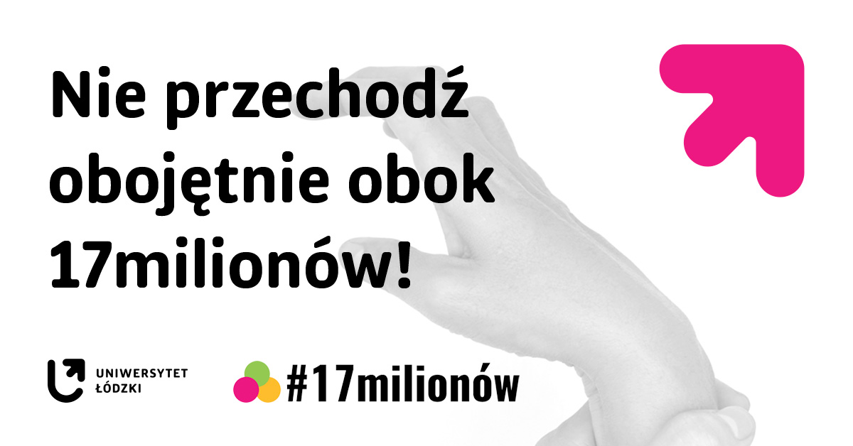 Baner z napisem Nie przechodź obojętnie obok 17 milionów i wizerunkiem wygiętej nienaturalnie dłoni Baner z napisem Nie przechodź obojętnie obok 17 milionów i wizerunkiem wygiętej nienaturalnie dłoni